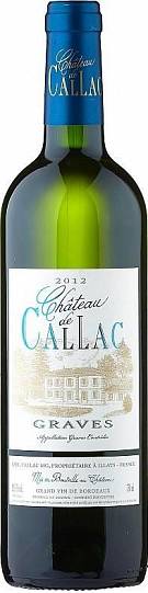 Вино Chateau de Callac" Blanc  Graves AOC   2012  750 мл