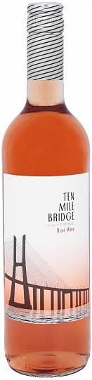 Вино Ten Mile Bridge rose Тен Майл Бридж Розе   750 мл