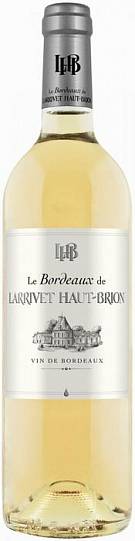 Вино Ginestet "Le Bordeaux de Larrivet Haut-Brion" Blanc, Bordeaux AOP, Жи